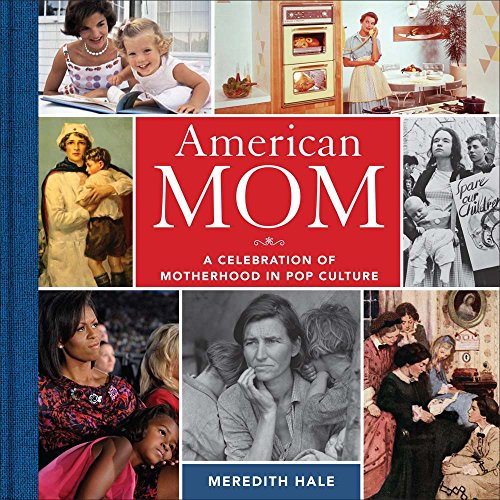 Beispielbild fr American Mom : Motherhood and Pop Culture from the Civil War to Cyberspace zum Verkauf von Better World Books: West