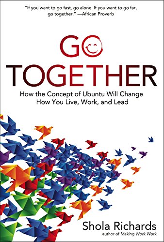 Stock image for Go Together: How the Concept of Ubuntu Will Change How You Live, Work, and Lead for sale by SecondSale