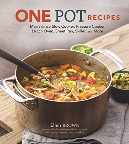Beispielbild fr One Pot Recipes : Meals for Your Slow Cooker, Pressure Cooker, Dutch Oven, Sheet Pan, Skillet, and More zum Verkauf von Better World Books
