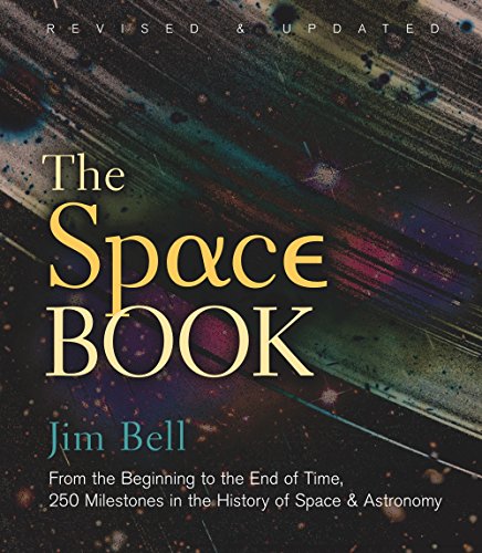 Stock image for The Space Book Revised and Updated: From the Beginning to the End of Time, 250 Milestones in the History of Space & Astronomy for sale by ThriftBooks-Atlanta