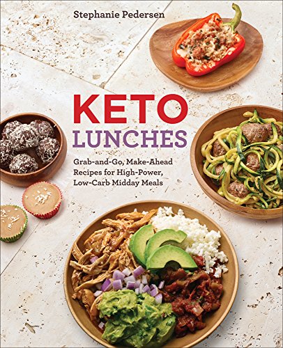 Beispielbild fr Keto Lunches : Grab-And-Go, Make-Ahead Recipes for High-Power, Low-Carb Midday Meals zum Verkauf von Better World Books