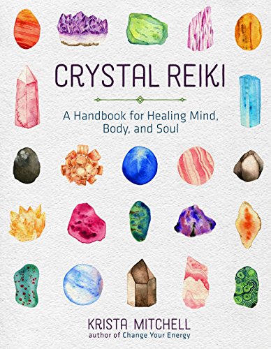 Imagen de archivo de Crystal Reiki: A Handbook for Healing Mind, Body, and Soul a la venta por HPB-Emerald