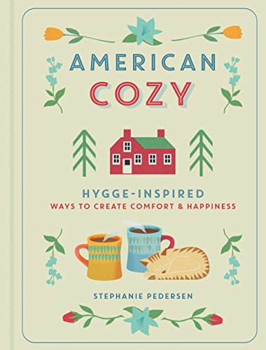 Stock image for American Cozy: Hygge-Inspired Ways to Create Comfort & Happiness for sale by ZBK Books