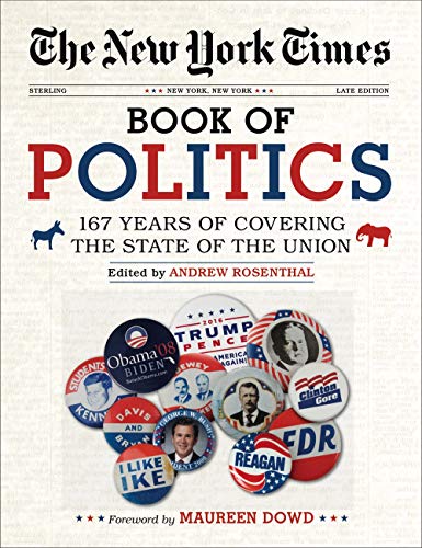 Imagen de archivo de The New York Times Book of Politics: 167 Years of Covering the State of the Union a la venta por Ergodebooks