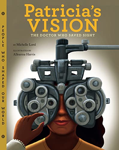 Stock image for Patricia's Vision: The Doctor Who Saved Sight (Volume 7) (People Who Shaped Our World) for sale by SecondSale