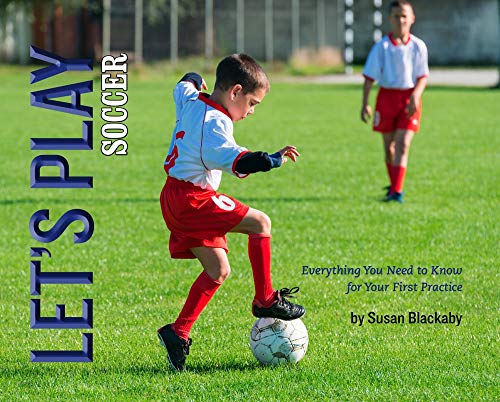 Beispielbild fr Let's Play Soccer! : Everything You Need to Know for Your First Practice zum Verkauf von Better World Books