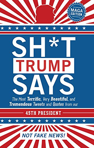 Beispielbild fr Sh*t Trump Says : MAGA Edition zum Verkauf von Better World Books