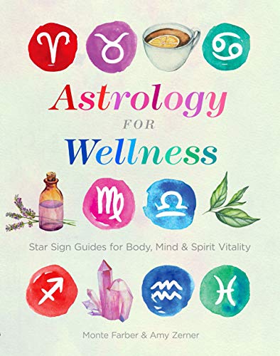 Imagen de archivo de Astrology for Wellness: Star Sign Guides for Body, Mind & Spirit Vitality a la venta por SecondSale