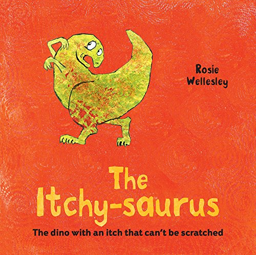 Imagen de archivo de The Itchy-saurus: The Dino with an Itch That Cant be Scratched a la venta por Zoom Books Company