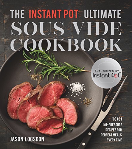 9781454933168: The Instant Pot (R) Ultimate Sous Vide Cookbook: 100 No-Pressure Recipes for Perfect Meals Every Time