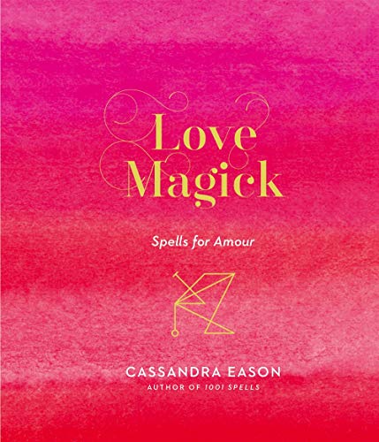 Beispielbild fr Love Magick: Spells for Amour zum Verkauf von Wonder Book