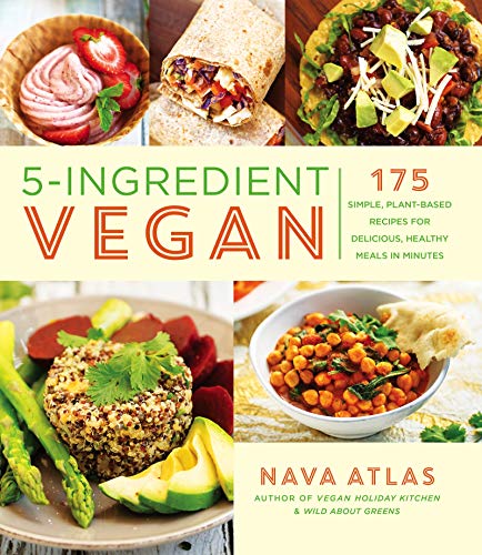 Beispielbild fr 5-Ingredient Vegan: 175 Simple, Plant-Based Recipes for Delicious, Healthy Meals in Minutes - A Cookbook zum Verkauf von BooksRun