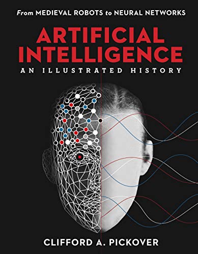 Stock image for Artificial Intelligence: An Illustrated History: From Medieval Robots to Neural Networks (Union Square & Co. Illustrated Histories) for sale by Ergodebooks