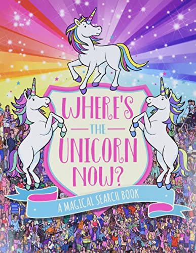 9781454934042: Where's the Unicorn Now?, Volume 2: A Magical Search-And-Find Book (A Remarkable Animals Search Book)