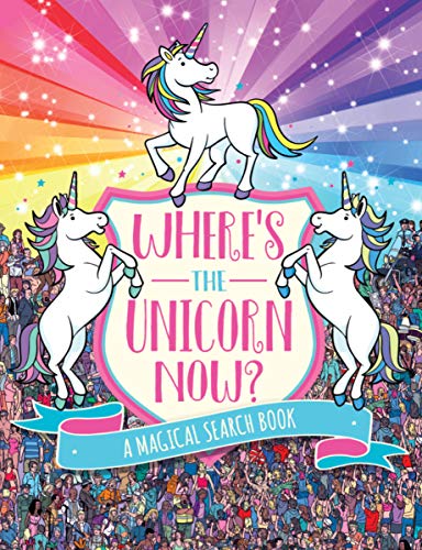9781454934042: Where's the Unicorn Now?: A Magical Search-and-Find Book