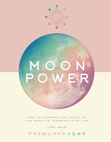 9781454934677: Moon Power: How to Harness the Magic of the Moon to Improve Your Life