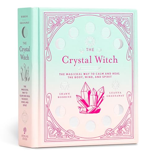 9781454934684: Crystal Witch: The Magickal Way to Calm and Heal the Body, Mind, and Spirit: 6 (The Modern-Day Witch)