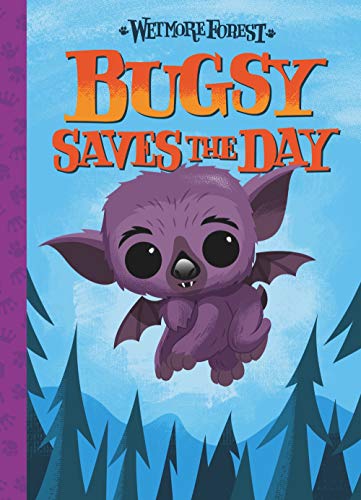 Imagen de archivo de Bugsy Saves the Day: A Wetmore Forest Story (Volume 6) a la venta por Half Price Books Inc.