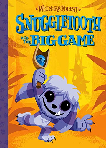 Stock image for Snuggletooth and the Big Game: A Wetmore Forest Story (Volume 5) for sale by ZBK Books