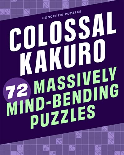 Beispielbild fr Colossal Kakuro: 72 Massively Mind-Bending Puzzles zum Verkauf von BooksRun