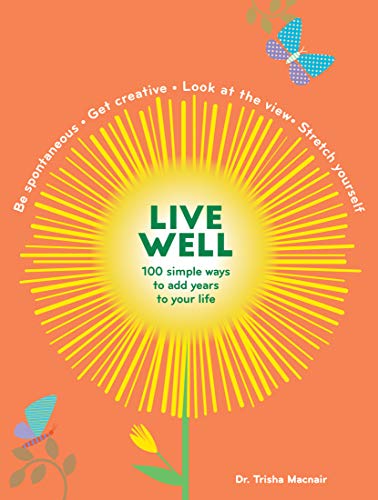 Beispielbild fr Live Well: 100 Simple Ways to Live a Better and Longer Life (Intentional Living) zum Verkauf von Bookmonger.Ltd