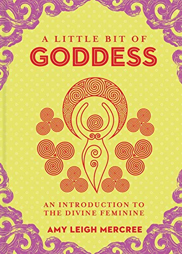 Stock image for A Little Bit of Goddess: An Introduction to the Divine Feminine (Volume 20) (Little Bit Series) for sale by Goodwill of Colorado