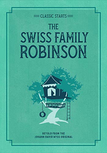 Beispielbild fr Classic Starts®: The Swiss Family Robinson zum Verkauf von Once Upon A Time Books