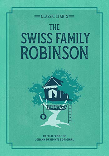 Imagen de archivo de Classic Starts®: The Swiss Family Robinson a la venta por Once Upon A Time Books