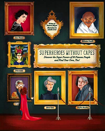 Beispielbild fr Superheroes Without Capes : Discover the Super Powers of 20 Famous People, and Find Your Own, Too! zum Verkauf von Better World Books