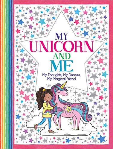 Stock image for My Unicorn and Me: My Thoughts, My Dreams, My Magical Friend for sale by ThriftBooks-Atlanta