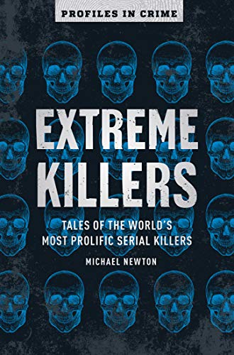 Imagen de archivo de Extreme Killers: Tales of the World's Most Prolific Serial Killers Volume 4 a la venta por ThriftBooks-Reno