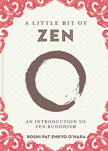 Stock image for A Little Bit of Zen: An Introduction to Zen Buddhism (Volume 22) (Little Bit Series) for sale by New Legacy Books