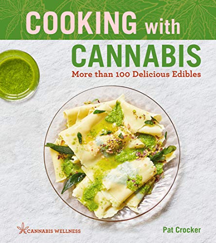 Stock image for Cooking with Cannabis: More than 100 Delicious Edibles (Volume 1) (Cannabis Wellness) for sale by Ergodebooks