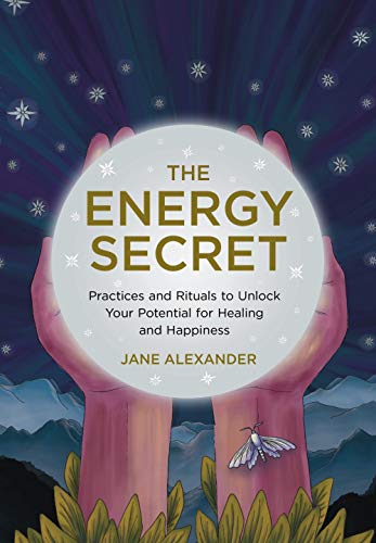 9781454940791: The Energy Secret: Practices and Rituals to Unlock Your Potential for Healing and Happiness