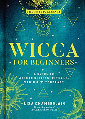 Imagen de archivo de Wicca for Beginners: A Guide to Wiccan Beliefs, Rituals, Magic & Witchcraft (Volume 2) (The Mystic Library) a la venta por HPB-Ruby