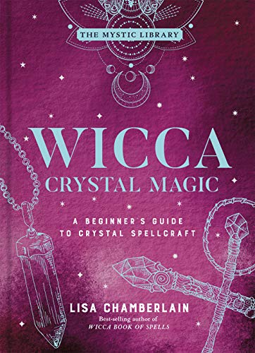 Stock image for Wicca Crystal Magic: A Beginner's Guide to Crystal Spellcraft (Volume 4) (The Mystic Library) for sale by SecondSale