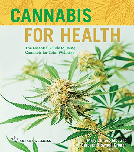Imagen de archivo de Cannabis for Health: The Essential Guide to Using Cannabis for Total Wellness (Volume 2) (Cannabis Wellness) a la venta por HPB-Emerald