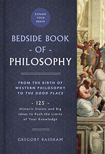 Beispielbild fr Bedside Book of Philosophy: From the Birth of Western Philosophy to The Good Place: 125 Historic Events and Big Ideas to Push the Limits of Your Knowledge (Bedside Books) zum Verkauf von WorldofBooks