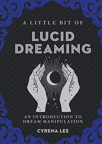 Beispielbild fr A Little Bit of Lucid Dreaming : An Introduction to Dream Manipulation zum Verkauf von Better World Books