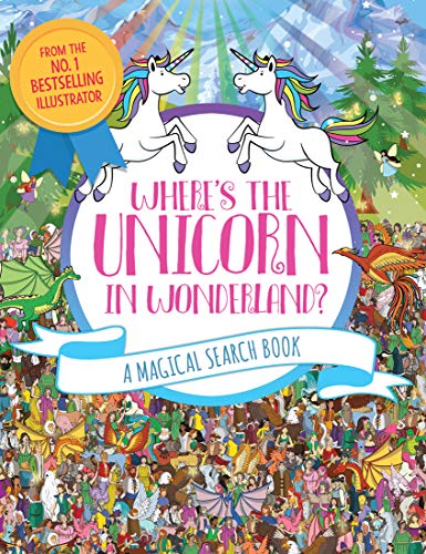 Stock image for Where's the Unicorn in Wonderland?: A Magical Search Book (Volume 2) (Remarkable Animals Search and Find) for sale by SecondSale