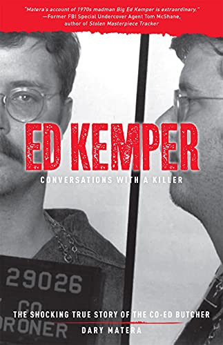 Imagen de archivo de Ed Kemper: Conversations with a Killer: The Shocking True Story of the Co-Ed Butcher (Volume 6) a la venta por GF Books, Inc.