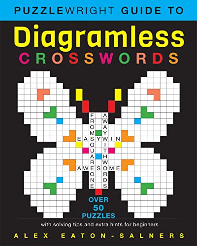 Imagen de archivo de Puzzlewright Guide to Diagramless Crosswords : Over 50 Puzzles With Solving Tips And Extra Hints for Beginners a la venta por BookOutlet