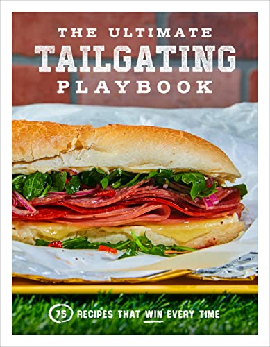 Beispielbild fr Ultimate Tailgating Playbook: 75 Recipes That Win Every Time: A Cookbook zum Verkauf von Monster Bookshop