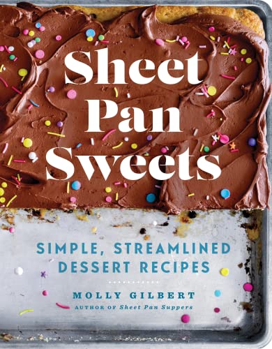 Beispielbild fr Sheet Pan Sweets: Simple, Streamlined Dessert Recipes zum Verkauf von Monster Bookshop