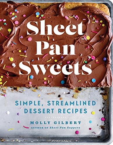 Stock image for Sheet Pan Sweets: Simple, Streamlined Dessert Recipes - A Baking Cookbook for sale by Decluttr