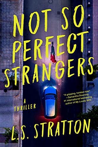 Beispielbild fr Not So Perfect Strangers: A Thriller zum Verkauf von BooksRun