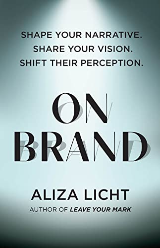 Imagen de archivo de On Brand: Shape Your Narrative. Share Your Vision. Shift Their Perception. a la venta por ThriftBooks-Dallas