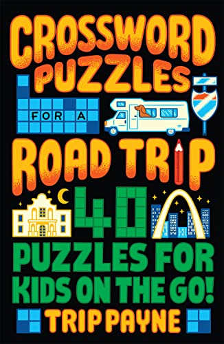 Stock image for Crossword Puzzles for a Road Trip: 40 Puzzles for Kids on the Go! for sale by Blue Vase Books