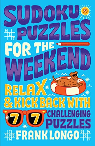 Beispielbild fr Sudoku Puzzles for the Weekend: Relax & Kick Back with 77 Challenging Puzzles zum Verkauf von WorldofBooks