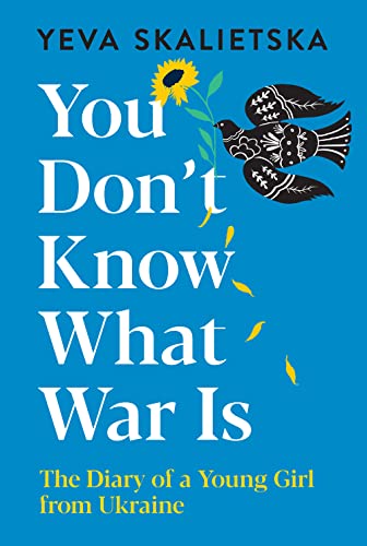 

You Don't Know What War Is: The Diary of a Young Girl from Ukraine